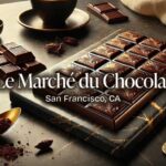 Le Marché du Chocolat 2025: A Sweet Escape in San Francisco