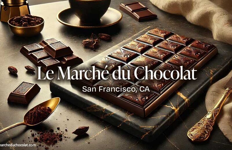 Le Marché du Chocolat 2025: A Sweet Escape in San Francisco